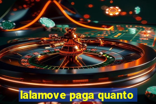 lalamove paga quanto